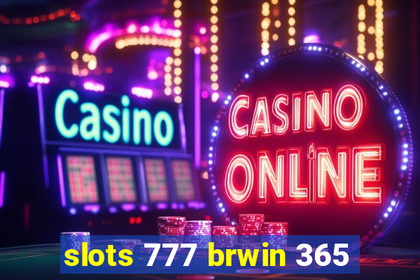 slots 777 brwin 365